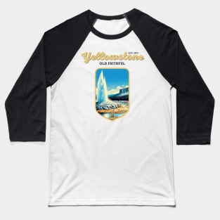 USA - NATIONAL PARK - YELLOWSTONE Old Faithful - 6 Baseball T-Shirt
